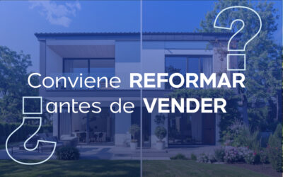 ¿Conviene reformar antes de vender? Guía de decisión