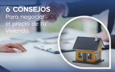 6 Consejos Sobre Cómo Negociar el Precio de una Vivienda y Conseguir la Mejor Oferta